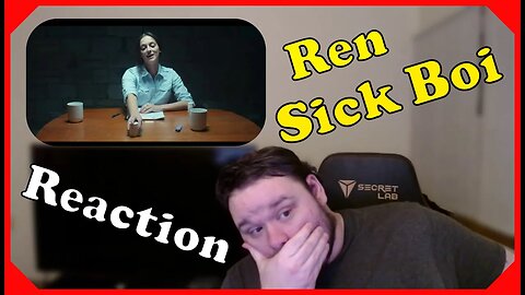 Ren - Sick Boi (Reaction)