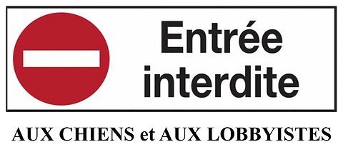 Interdit aux chiens et aux lobbyistes ?