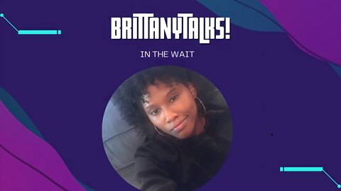 BrittanyTALKS!..."In the Wait"