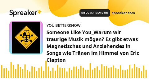 Someone Like You_Warum wir traurige Musik mögen? Es gibt etwas Magnetisches und Anziehendes in Songs