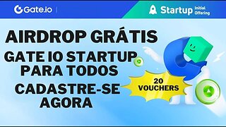 AIRDROP GATE IO STARTUP GANHE CRIPTO GRÁTIS OS PRIMEIROS 20 A CRIAR CONTA GANHAM VOUCHER DO CANAL