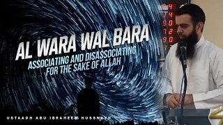 Al Wala Wal Bara - Association And Dissassociation For The Sake of Allah | Ust Abu Ibraheem Hussnayn