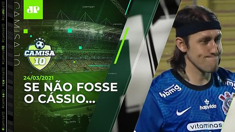 Cássio SALVA, e Corinthians VENCE Mirassol na VOLTA do Paulistão! | CAMISA 10 - 24/03/21