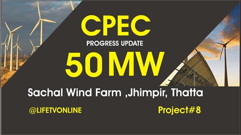 50MW Sachal Wind Farm ,Jhimpir, Thatta | CPEC Progress Update | #8 | Life TV Online