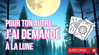 ❤️ POUR TON AUTRE, J'AI DEMANDÉ À LA LUNE 🌕💖 #TirageSentimental #guidancesentimentale #voyance