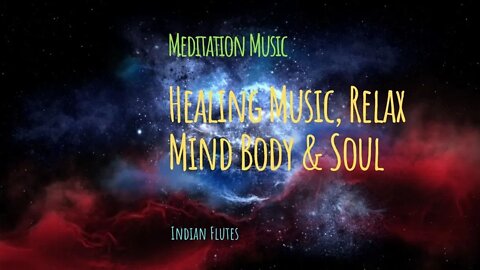 Meditation Music, Healing Music, Relax Mind Body & Soul Indian Flutes Transcending Meditation