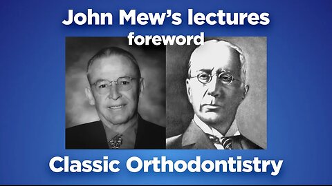 John Mew’s lectures foreword: classic orthodontistry