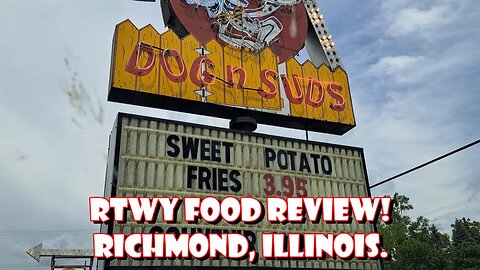 RTWY FOOD REVIEW! DOG n' SUDS, Richmond, Illinois.