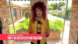 "Don't Be Defeated by Distraction" - Rosanna Palmer, Creative (2023)