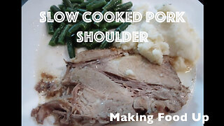 Slow Cooked Pork Shoulder | Making Food Up