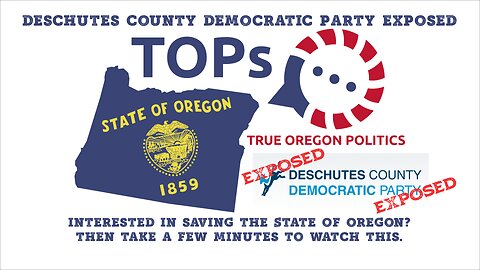 TOPs EXPOSES THE DESCHUTES COUNTY DEMOCRATIC PARTY