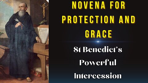 Novena for Protection and Grace: Saint Benedict's Powerful Intercession