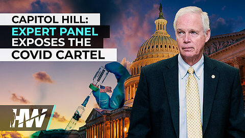 CAPITOL HILL: EXPERT PANEL EXPOSES THE COVID CARTEL | The HighWire