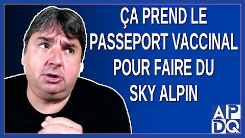 Ça prend le passeport vaccinal pour faire du sky alpin. Dit Dubé