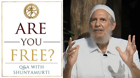 Freedom is Impossible—Yet Real ~ Shunyamurti Questions and Answers