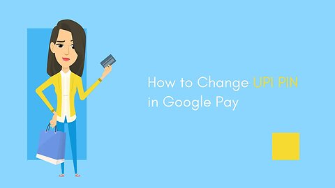 How To Change UPI Pin in Google Pay Animated Version
