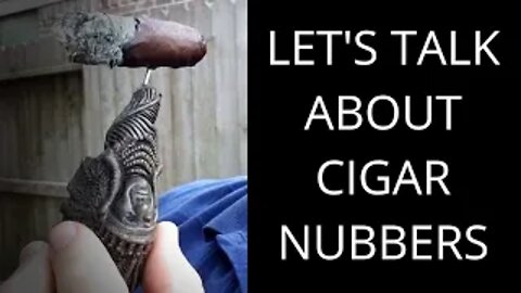 Let's Talk About Cigar Nubbers. Should You Consider a Cigar Nubber Tool?