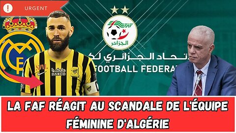 La FAF prend position contre le scandale de l'équipe d'Algérie-Benzema brise enfin le silence.
