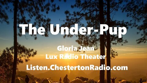 The Under-Pup - Gloria Jean - Lux Radio Theater