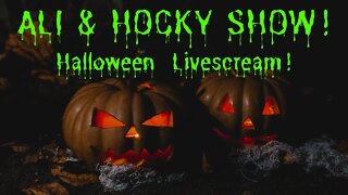 Ali & Hocky Show #50: HALLOWEEN LIVESCREAM!