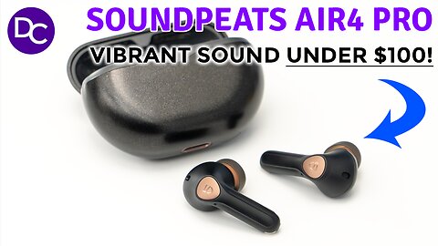 They Made It Better 🎶Soundpeats Air4 Pro Wireless Earbuds Review