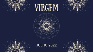 Virgem ♍️ Julho 2022 - Não tenha medo de começar algo novo, oportunidades de sucesso chegando!