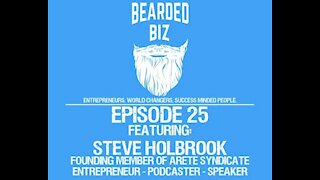 Bearded Biz Show - Ep. 25 - Steve Holbrook - Founding Member of Arete Syndicate