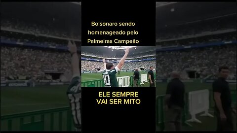 Ele sempre vai ser MITO nos 4 quantos do país - Bolsonaro sendo ovacionado pelo Palmeiras campeão