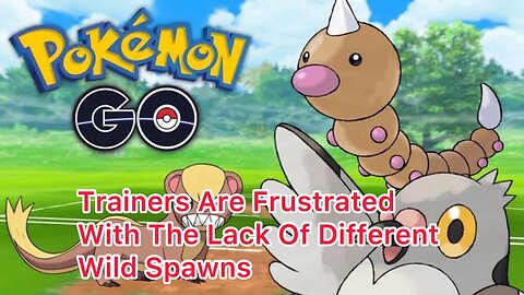 POGO Trainers Are Frustrated With The Lack Of Variety In Wild Spawns