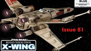 STAR WARS BUILD YOUR OWN X-WING ISSUE 81
