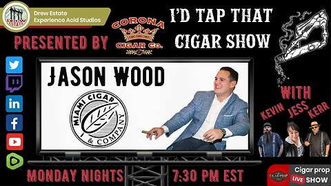 Jason Wood of Miami Cigar, I'd Tap That Cigar Show Episode 191