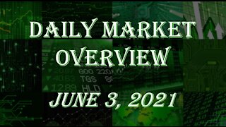 Daily Stock Market Overview June 3, 2021