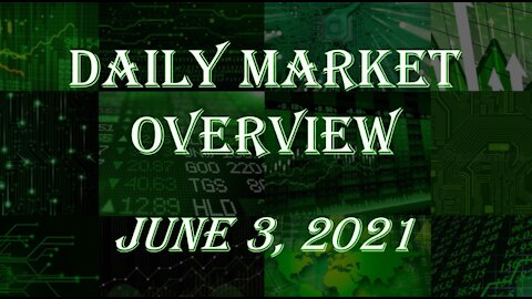Daily Stock Market Overview June 3, 2021