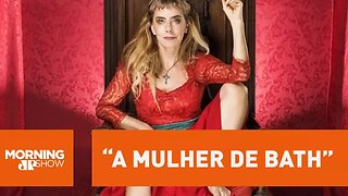 "Ela foi a primeira feminista", diz Maitê Proença sobre sua personagem na peça "A Mulher de Bath"