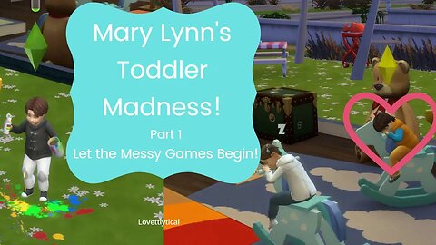 Mary Lynn's Toddler Madness! Part 1 Let the Messy Games Begin!