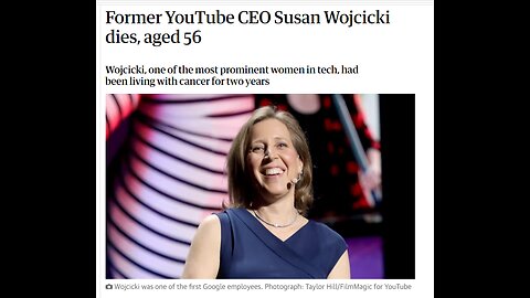 YouTube CEO Susan Wojcicki Who Removed Over 1 Million COVID Disinformation Videos Has Died Of Cancer