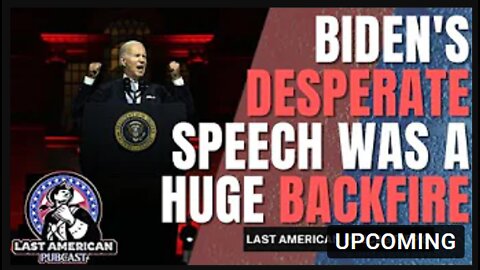 BIDEN'S DESPERATE SPEECH WAS A HUGE BACKFIRE || LAST AMERICAN PUBCAST