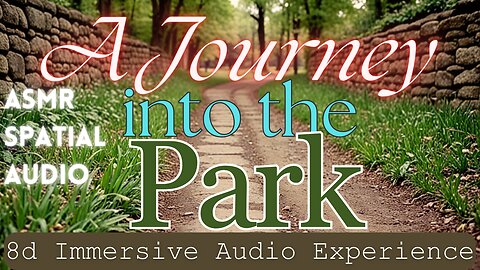 Sleep Story: A Journey into the Park: 8d ASMR Immersive Story: 8 minute story Binaural Delta beat