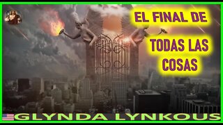 EL FINAL DE TODAS LAS COSAS - MENSAJE DE JESUCRISTO REY GLINDA LYNKOUS