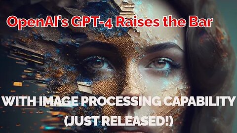 GPT-4 Raises the Bar with Image Processing Capability (Just Released!) | OpenAI Update