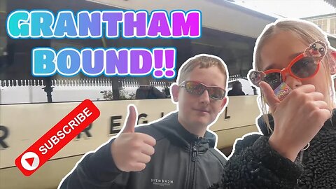 Soph & Liam went to Grantham - Vlog