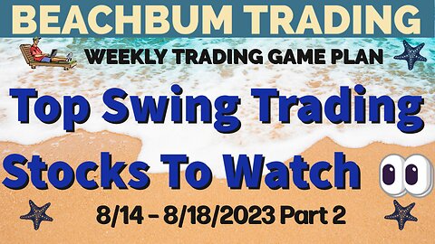 Top Swing Trading Stocks to Watch 👀 | 8/14 – 8/18/23 | ACNT APLY AXTI DIS MJ MP MPW NSA SPWR & More