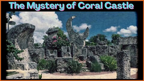 The Mystery of Coral Castle - Autodidactic Alchemist