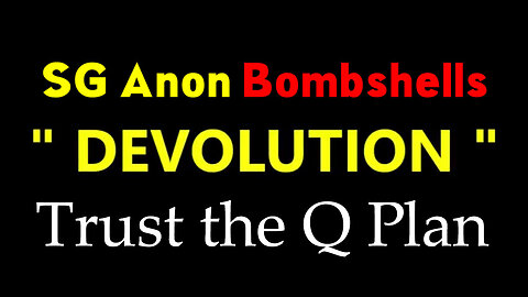 SG Anon Bombshells "Trust the Q Plan - RED-RED Confirmed"