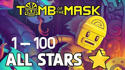 Conquering Tomb of the Mask: A Guide to Beating Stages 1-100 and Earning All Stars (No Commentary)
