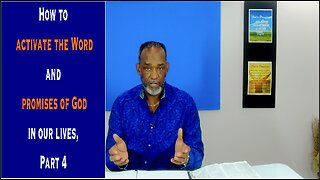 How To Activating the Word and the Promises of God in Our Lives Part 4