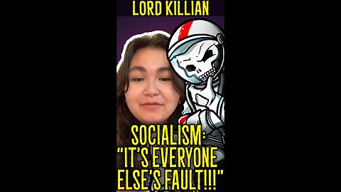 Socialist: "It's Everyone Else's Fault!"