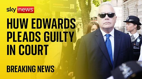 Former BBC presenter Huw Edwards pleads guilty to making indecent images of children | N-Now ✅