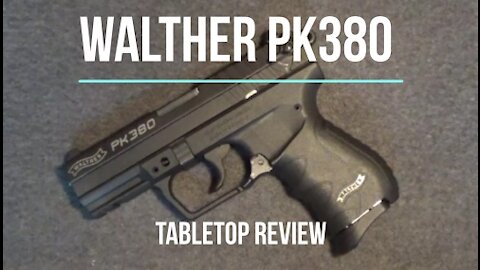 Walther PK 380 Tabletop Review - Episode #202101