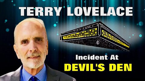 Interview of TERRY LOVELACE ESQ./"Incident At Devil's Den"/Alien Abduction